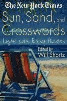 The New York Times Sun, Sand and Crosswords: Light and Easy Puzzles 1