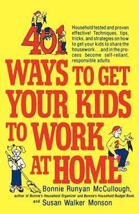 bokomslag 401 Ways to Get Your Kids to Work at Home