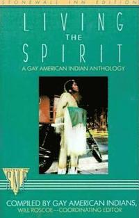 bokomslag Living the Spirit: A Gay American Indian Anthology Compiled by Gay American Indians