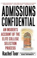 bokomslag Admissions Confidential: An Insider's Account of the Elite College Selection Process