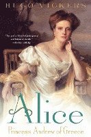 bokomslag Alice: Princess Andrew of Greece