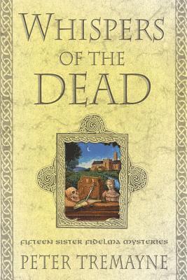 Peter Tremayne - Whispers of the Dead: Fifteen Sister Fidelma Mysteries, Häftad