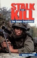 Adrian Gilbert - Stalk and Kill: The Thrill and Danger of the Sniper Experience, Häftad