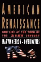 Marvin Cetron, Owen Davies - American Renaissance: Our Life at the Turn of the 21st Century, Häftad