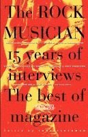 bokomslag The Rock Musician: 15 Years of the Interviews - The Best of Musician Magazine