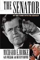 bokomslag The Senator: My Years with Ted Kennedy