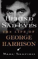 bokomslag Behind Sad Eyes: The Life of George Harrison