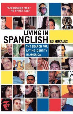 bokomslag Living in Spanglish: The Search for Latino Identity in America