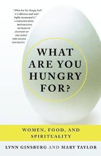 bokomslag What Are You Hungry For?: Women, Food, and Spirituality