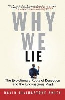David Livingstone Smith, David Smith - Why We Lie: The Evolutionary Roots of Deception and the Unconscious Mind, Häftad