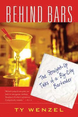 bokomslag Behind Bars: The Straight-Up Tales of a Big-City Bartender