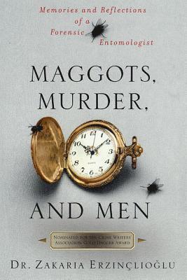 Zakaria Erzinçlioglu, Zakaria Erzinclioglu, Zakaria Erzinalioglu, Zakaria Erzin Lioglu - Maggots, Murder, and Men, Häftad