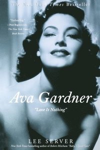 bokomslag Ava Gardner: Love Is Nothing