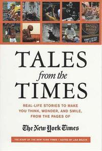 bokomslag Tales from the Times: Real-Life Stories to Make You Think, Wonder, and Smile, from the Pages of the New York Times