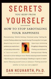 bokomslag Secrets You Keep from Yourself: How to Stop Sabotaging Your Happiness