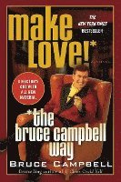 bokomslag Make Love The Bruce Campbell Way
