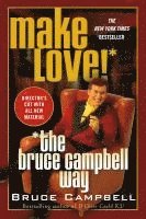 bokomslag Make Love The Bruce Campbell Way