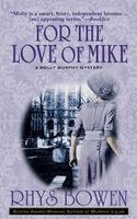Rhys Bowen - For the Love of Mike: A Molly Murphy Mystery, Häftad