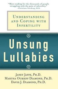 bokomslag Unsung Lullabies: Understanding and Coping with Infertility