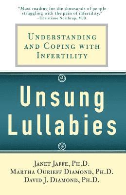 Martha Diamond, David Diamond - Unsung Lullabies: Understanding and Coping with Infertility, Häftad