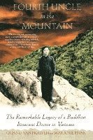 bokomslag Fourth Uncle in the Mountain: The Remarkable Legacy of a Buddhist Itinerant Doctor in Vietnam