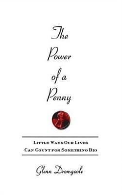 Glenn Dromgoole - Power of a Penny, Häftad