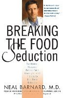 bokomslag Breaking the Food Seduction: The Hidden Reasons Behind Food Cravings---And 7 Steps to End Them Naturally