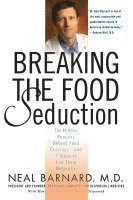 bokomslag Breaking the Food Seduction: The Hidden Reasons Behind Food Cravings---And 7 Steps to End Them Naturally