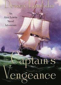 bokomslag The Captain's Vengeance: An Alan Lewrie Naval Adventure