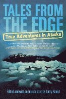 bokomslag Tales from the Edge: True Adventures in Alaska