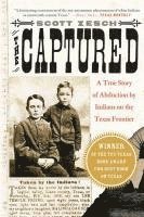 bokomslag The Captured: A True Story of Abduction by Indians on the Texas Frontier