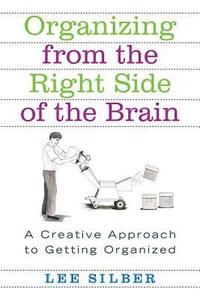 bokomslag Organizing from the Right Side of the Brain: A Creative Approach to Getting Organized