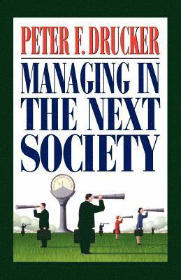 bokomslag Managing in the Next Society