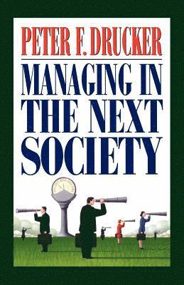 Managing In The Next Society 1