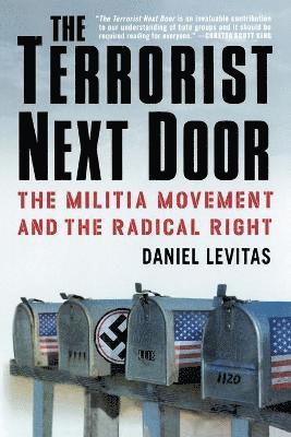 bokomslag The Terrorist Next Door: The Militia Movement and the Radical Right