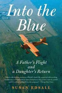 bokomslag Into the Blue: A Father's Flight and a Daughter's Return