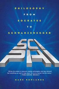bokomslag Sci-Phi: Philosophy from Socrates to Schwarzenegger