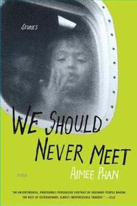 bokomslag We Should Never Meet: Stories