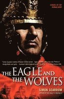Simon Scarrow - The Eagle and the Wolves: A Novel of the Roman Army, Häftad