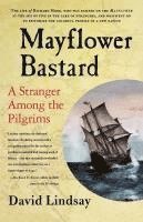 bokomslag Mayflower Bastard: A Stranger Among the Pilgrims