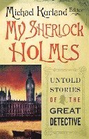 bokomslag My Sherlock Holmes: Untold Stories of the Great Detective
