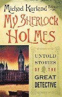 Michael Kurland - My Sherlock Holmes: Untold Stories of the Great Detective, Häftad