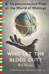 bokomslag Who Let the Blogs Out?: A Hyperconnected Peek at the World of Weblogs