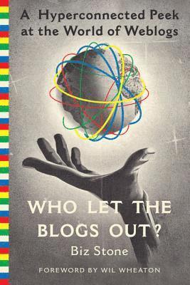 bokomslag Who Let the Blogs Out?: A Hyperconnected Peek at the World of Weblogs