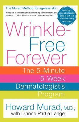 bokomslag Wrinkle-Free Forever: The 5-Minute 5-Week Dermatologist's Program