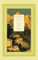 bokomslag Liquid Jade: The Story of Tea from East to West