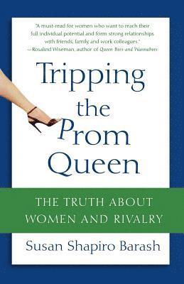 bokomslag Tripping the Prom Queen: The Truth about Women and Rivalry