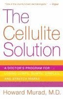 bokomslag The Cellulite Solution: A Doctor's Program for Losing Lumps, Bumps, Dimples, and Stretch Marks