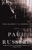 Paul Russell, Paul Elliott Russell - War Against the Animals, Häftad