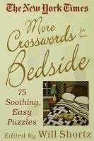 New York Times, Will Shortz - The New York Times More Crosswords for Your Bedside: 75 Soothing, Easy Puzzles, Häftad